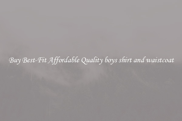 Buy Best-Fit Affordable Quality boys shirt and waistcoat