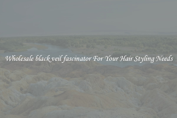 Wholesale black veil fascinator For Your Hair Styling Needs