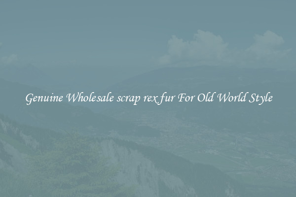 Genuine Wholesale scrap rex fur For Old World Style