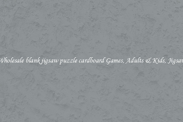 Wholesale blank jigsaw puzzle cardboard Games, Adults & Kids, Jigsaw