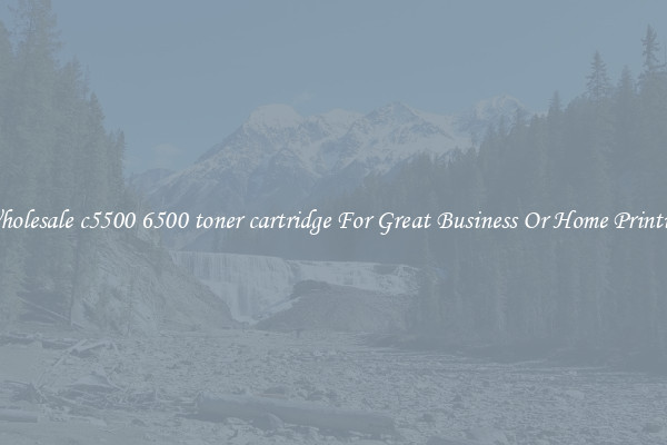 Wholesale c5500 6500 toner cartridge For Great Business Or Home Printing