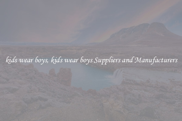 kids wear boys, kids wear boys Suppliers and Manufacturers