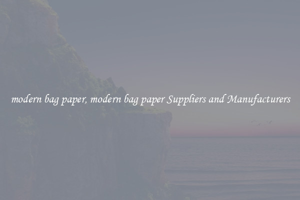 modern bag paper, modern bag paper Suppliers and Manufacturers
