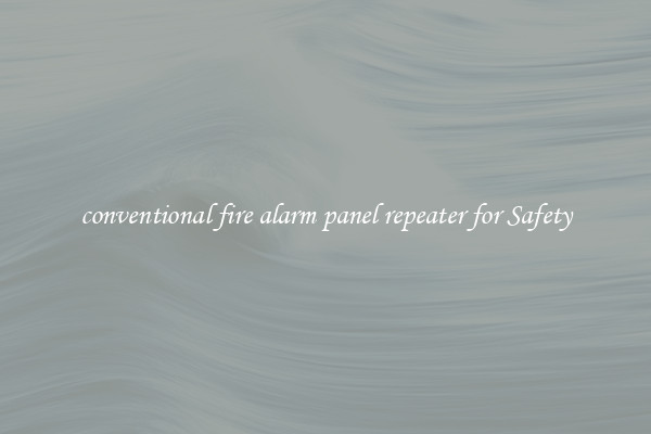 conventional fire alarm panel repeater for Safety