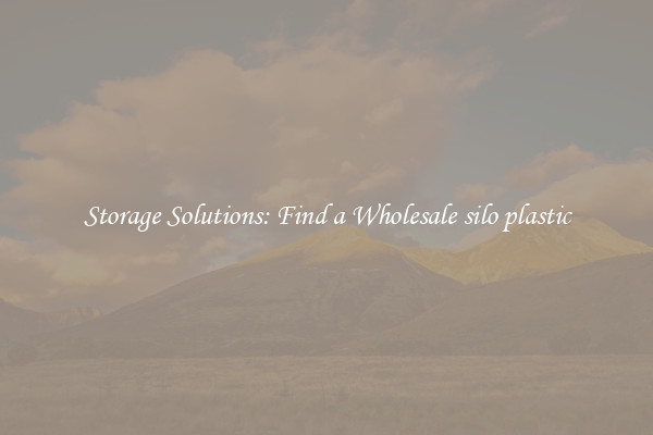 Storage Solutions: Find a Wholesale silo plastic