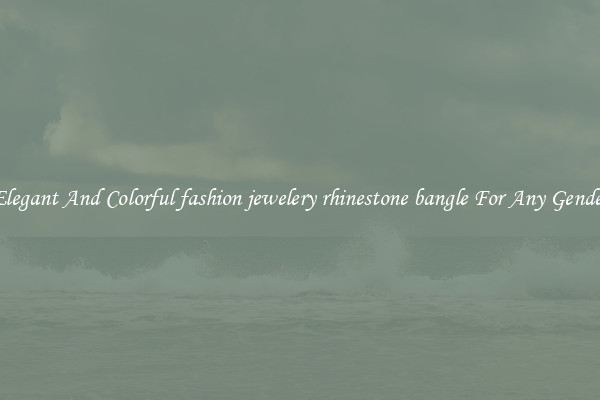 Elegant And Colorful fashion jewelery rhinestone bangle For Any Gender
