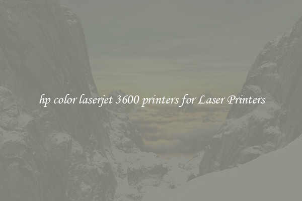 hp color laserjet 3600 printers for Laser Printers