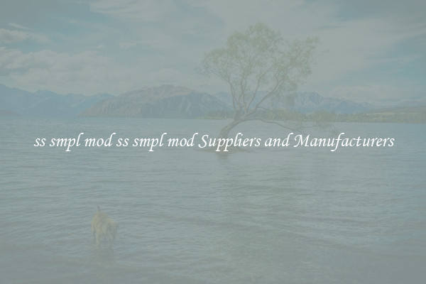 ss smpl mod ss smpl mod Suppliers and Manufacturers