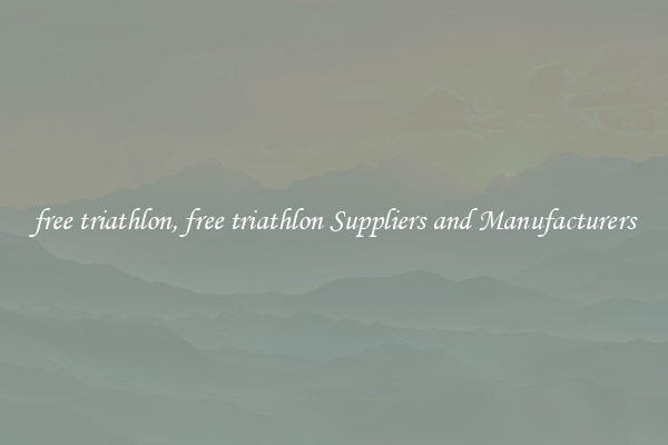 free triathlon, free triathlon Suppliers and Manufacturers
