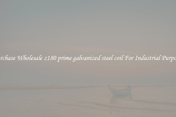 Purchase Wholesale z180 prime galvanized steel coil For Industrial Purposes