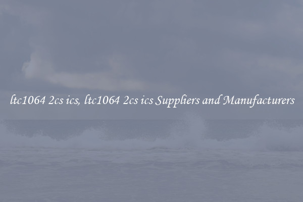 ltc1064 2cs ics, ltc1064 2cs ics Suppliers and Manufacturers
